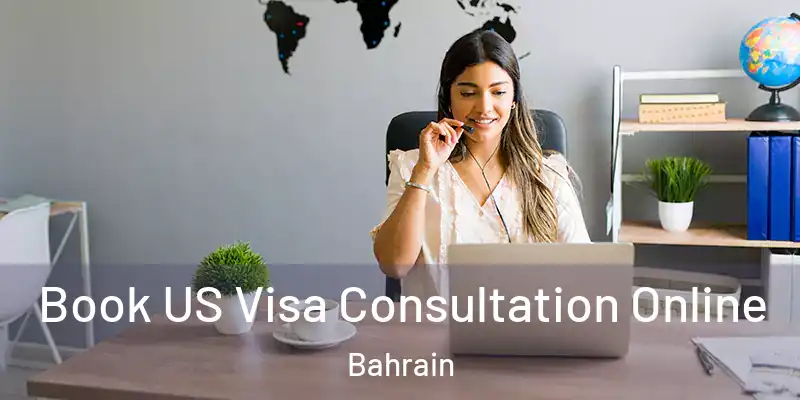  Book US Visa Consultation Online Bahrain