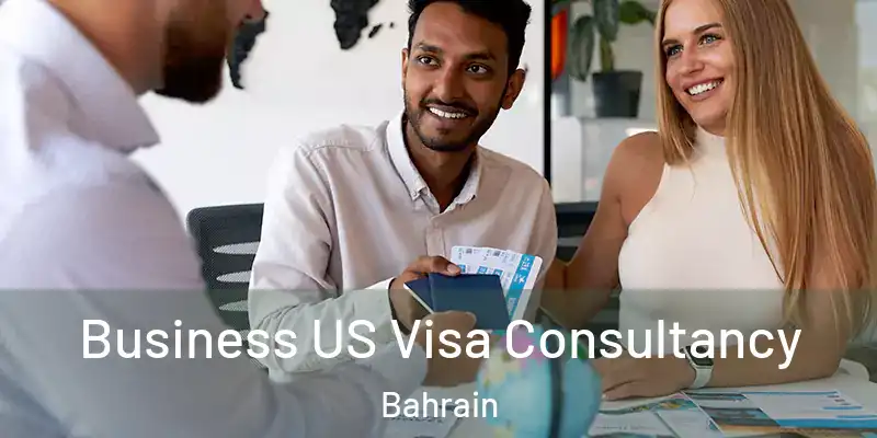  Business US Visa Consultancy Bahrain