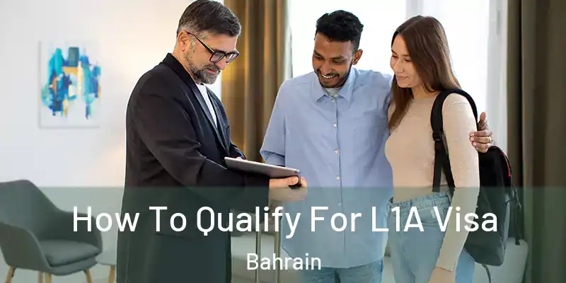  How To Qualify For L1A Visa Bahrain