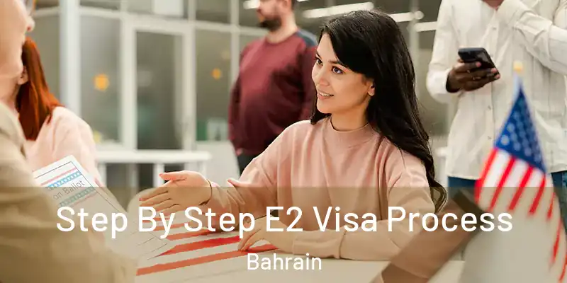  Step By Step E2 Visa Process Bahrain