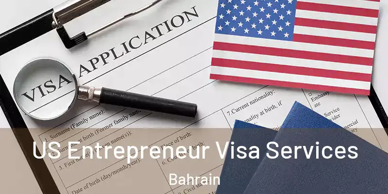 US Entrepreneur Visa Services Bahrain