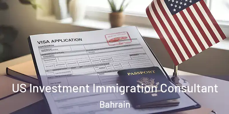  US Investment Immigration Consultant Bahrain