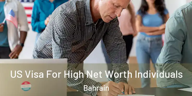  US Visa For High Net Worth Individuals Bahrain