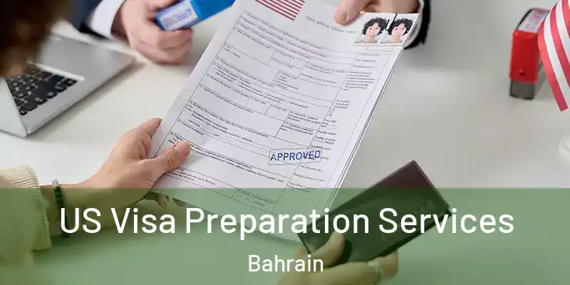 US Visa Preparation Services Bahrain